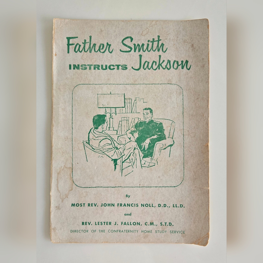 Father Smith Instructs Jackson 1959 by Most Rev. John Francis Noll D.D